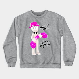 Phone me... I love talking to you - pinkish hat & phone Crewneck Sweatshirt